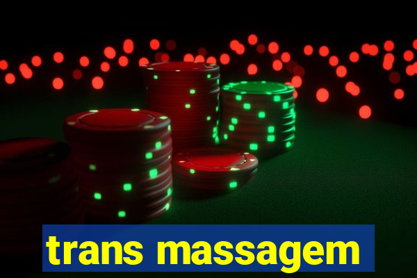 trans massagem